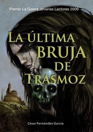 ULTIMA BRUJA DE TRASMOZ, LA (TAPA) PREMIO JOV. LECTORES 2009 | 9788424632786 | FERNANDEZ GARCIA, CESAR | Llibreria Aqualata | Comprar llibres en català i castellà online | Comprar llibres Igualada