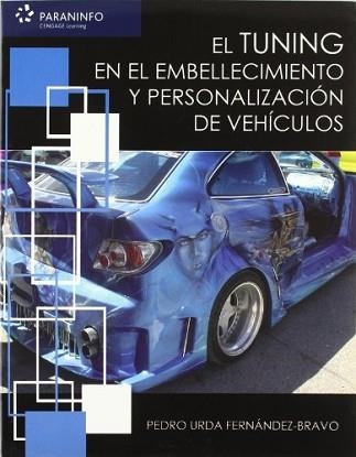 TUNING EN EL EMBELLECIMIENTO Y PERSONALIZACION DE VEHICULOS | 9788497326483 | URDA FERNANDEZ-BRAVO, PEDRO | Llibreria Aqualata | Comprar llibres en català i castellà online | Comprar llibres Igualada