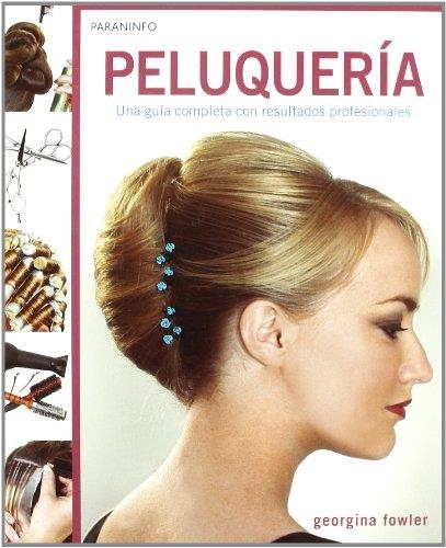 PELUQUERIA.UNA GUIA COMPLETA CON RESULTADOS PROFESIONALES | 9788428331876 | FOWLER,GEORGINA | Llibreria Aqualata | Comprar llibres en català i castellà online | Comprar llibres Igualada