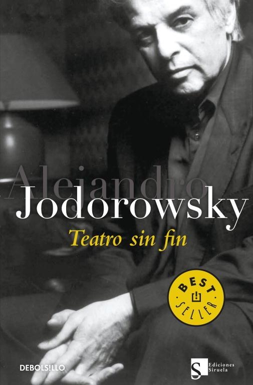 TEATRO SIN FIN (BEST SELLER 613/13) | 9788499080789 | JODOROWSKI, ALEJANDRO | Llibreria Aqualata | Comprar llibres en català i castellà online | Comprar llibres Igualada