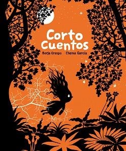 CORTO CUENTOS | 9788492769216 | CRESPO, BORJA / GARCIA, CHEMA | Llibreria Aqualata | Comprar llibres en català i castellà online | Comprar llibres Igualada