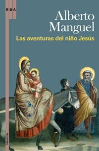 AVENTURAS DEL NIÑO JESUS, LAS | 9788498676617 | MANGUEL, ALBERTO (ED) | Llibreria Aqualata | Comprar libros en catalán y castellano online | Comprar libros Igualada