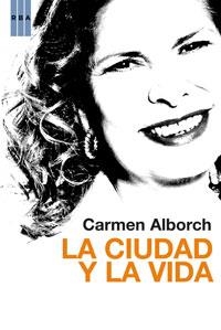 CIUDAD Y LA VIDA, LA | 9788498676556 | ALBORCH, CARMEN | Llibreria Aqualata | Comprar llibres en català i castellà online | Comprar llibres Igualada