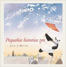 PEQUEÑAS HISTORIAS ZEN (ALBUM IL·LUSTRAT) | 9788441421486 | MUTH, JON J | Llibreria Aqualata | Comprar llibres en català i castellà online | Comprar llibres Igualada