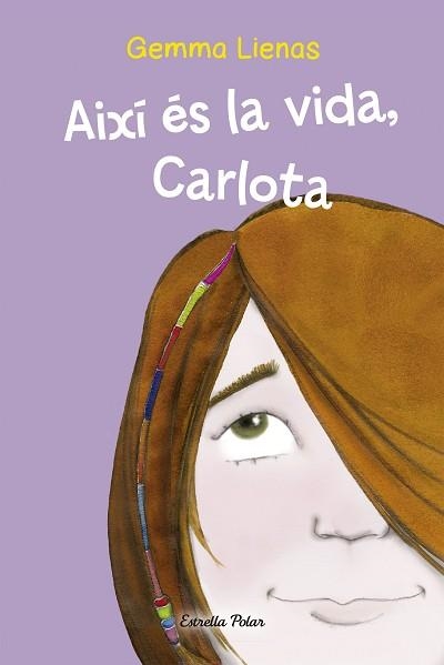 AIXI ES LA VIDA, CARLOTA | 9788499320335 | LIENAS, GEMMA | Llibreria Aqualata | Comprar llibres en català i castellà online | Comprar llibres Igualada