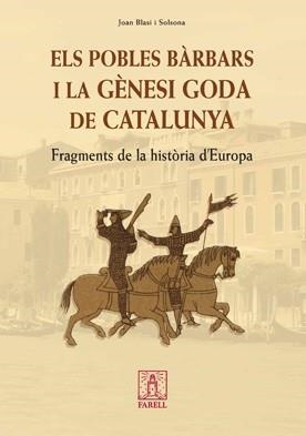 POBLES BARBARS I LA GENESI GODA DE CATALUNYA. FRAGMETS DE LA | 9788492811052 | BLASI SOLSONA, JOAN | Llibreria Aqualata | Comprar llibres en català i castellà online | Comprar llibres Igualada