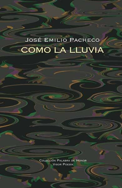 COMO LA LLUVIA (VISOR POESIA 8) | 9788498950359 | PACHECHO, JOSE EMILIO | Llibreria Aqualata | Comprar llibres en català i castellà online | Comprar llibres Igualada