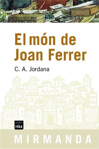 MON DE JOAN FERRER, EL (MIRMANDA 71) | 9788492440290 | JORDANA, C.A. | Llibreria Aqualata | Comprar llibres en català i castellà online | Comprar llibres Igualada