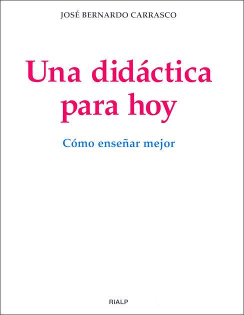 UNA DIDACTICA PARA HOY. COMO ENSEÑAR MEJOR | 9788432135095 | BERNARDO, JOSE | Llibreria Aqualata | Comprar llibres en català i castellà online | Comprar llibres Igualada