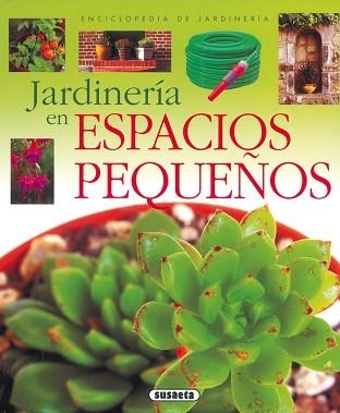 JARDINERIA EN ESPACIOS PEQUEÑOS | 9788430567614 | Llibreria Aqualata | Comprar llibres en català i castellà online | Comprar llibres Igualada