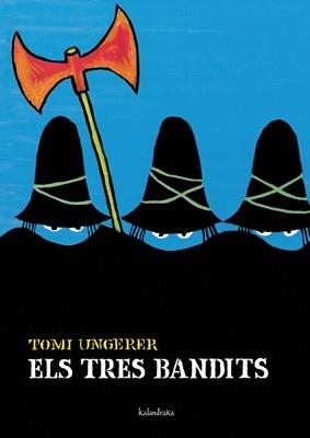 TRES BANDITS, ELS (ALBUM IL·LUSTRAT) | 9788484645511 | UNGERER, TOMI | Llibreria Aqualata | Comprar llibres en català i castellà online | Comprar llibres Igualada