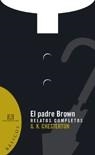 PADRE BROWN. RELATOS COMPLETOS | 9788474908794 | CHESTERTON, G.K. | Llibreria Aqualata | Comprar libros en catalán y castellano online | Comprar libros Igualada