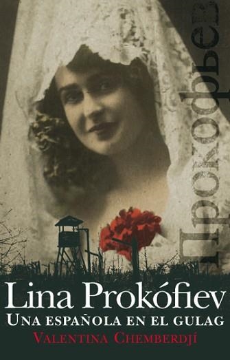 LINA PROKOFIEV. UNA ESPAÑOLA EN EL GULAG (CARTONE) | 9788432314162 | CHEMBERDJI, VALENTINA | Llibreria Aqualata | Comprar llibres en català i castellà online | Comprar llibres Igualada