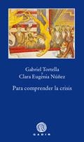 PARA COMPRENDER LA CRISIS | 9788496974418 | TORTELLA, GABRIEL / NUÑEZ, CLARA EUGENIA | Llibreria Aqualata | Comprar llibres en català i castellà online | Comprar llibres Igualada