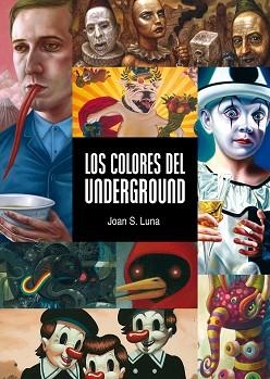 COLORES DEL UNDERGROUND, LOS | 9788492769278 | LUNA, JOAN S | Llibreria Aqualata | Comprar llibres en català i castellà online | Comprar llibres Igualada