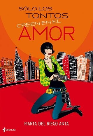 SOLO LOS TONTOS CREEN EN EL AMOR (ESENCIA) | 9788408089285 | DEL RIEGO ANTE, MARTA | Llibreria Aqualata | Comprar llibres en català i castellà online | Comprar llibres Igualada