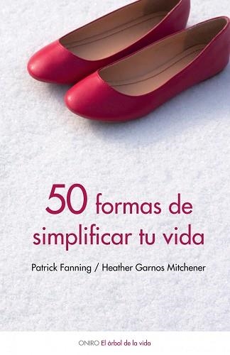 50 FORMAS DE SIMPLIFICAR TU VIDA | 9788497544382 | FANNING, PATRICK / GARNOS MITCHENER, HEATHER | Llibreria Aqualata | Comprar llibres en català i castellà online | Comprar llibres Igualada