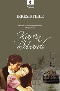 IRRESISTIBLE (SATEN ROMANTICA) | 9788498676723 | ROBARDS, KAREN | Llibreria Aqualata | Comprar llibres en català i castellà online | Comprar llibres Igualada