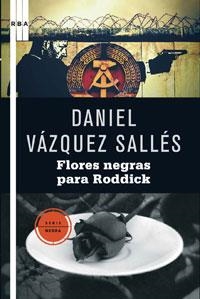 FLORES NEGRAS PARA RODDICK (SERIE NEGRA 43) | 9788498677010 | VAZQUEZ SALLES, DANIEL | Llibreria Aqualata | Comprar llibres en català i castellà online | Comprar llibres Igualada