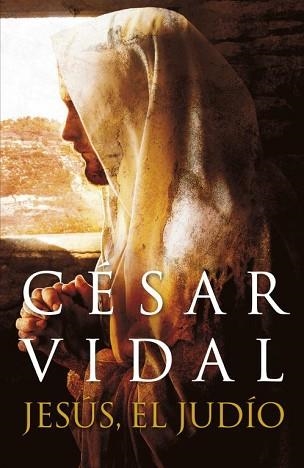 JESUS, EL JUDIO | 9788401389832 | VIDAL, CESAR | Llibreria Aqualata | Comprar llibres en català i castellà online | Comprar llibres Igualada