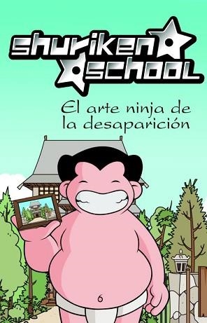 SHURIKEN SCHOOL 2. EL ARTE NINJA DE LA DESAPARICION | 9788448830458 | GALLEGO, EMILIO/GALLEGO, JESUS | Llibreria Aqualata | Comprar llibres en català i castellà online | Comprar llibres Igualada