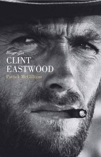 CLINT EASTWOOD. BIOGRAFIA | 9788426417558 | MCGILLIGAN, PATRICK | Llibreria Aqualata | Comprar llibres en català i castellà online | Comprar llibres Igualada