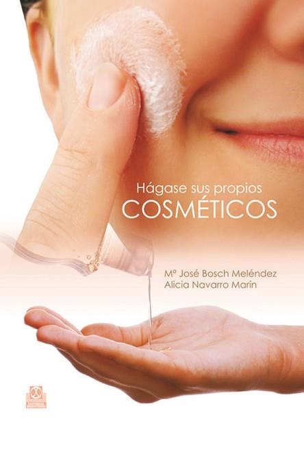 HAGASE SUS PROPIOS COSMETICOS | 9788499100395 | BOSCH MELENDEZ, MARIA JOSE | Llibreria Aqualata | Comprar libros en catalán y castellano online | Comprar libros Igualada