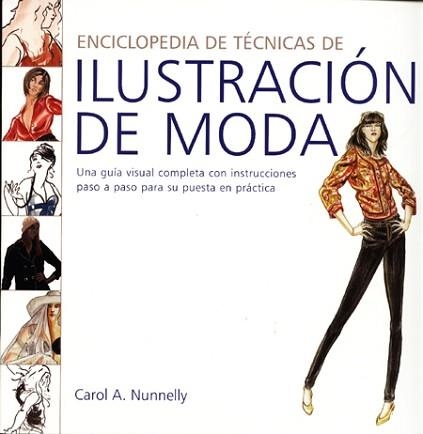 ENCICLOPEDIA DE TECNICAS DE ILUSTRACION DE MODA | 9788495376947 | NUNNELLY, CAROL A. | Llibreria Aqualata | Comprar llibres en català i castellà online | Comprar llibres Igualada