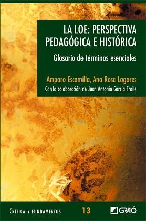 LOE, LA. PERSPECTIVA PEDAGOGICA E HISTORICA | 9788478274413 | ESCAMILLA, AMPARO / LAGARES, ANA ROSA / GARCIA FRA | Llibreria Aqualata | Comprar llibres en català i castellà online | Comprar llibres Igualada