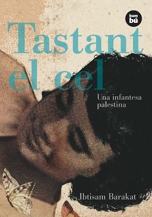 TASTANT EL CEL. UNA INFANTESA PALESTINA | 9788483430651 | BARAKAT, IBTISAM | Llibreria Aqualata | Comprar llibres en català i castellà online | Comprar llibres Igualada