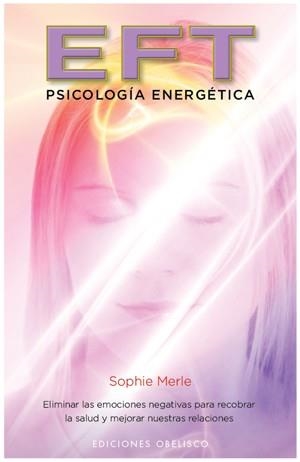 EFT. PSICOLOGIA ENERGETICA | 9788497776073 | MERLE, SOPHIE | Llibreria Aqualata | Comprar llibres en català i castellà online | Comprar llibres Igualada