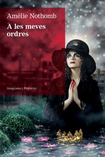 A LES MEVES ORDRES (EMPURIES/ANAGRAMA 73) | 9788497876148 | NOTHOMB, AMELIE | Llibreria Aqualata | Comprar llibres en català i castellà online | Comprar llibres Igualada