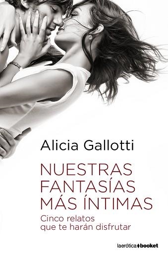 NUESTRAS FANTASIAS MAS INTIMAS (EROTICA 15) | 9788408090281 | GALLOTTI, ALICIA | Llibreria Aqualata | Comprar llibres en català i castellà online | Comprar llibres Igualada