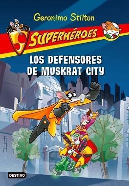 SUPERHEROES 1. LOS DEFENSORES DE MUSKRAT CITY (GERONIMO STIL | 9788408091417 | STILTON, GERONIMO | Llibreria Aqualata | Comprar llibres en català i castellà online | Comprar llibres Igualada