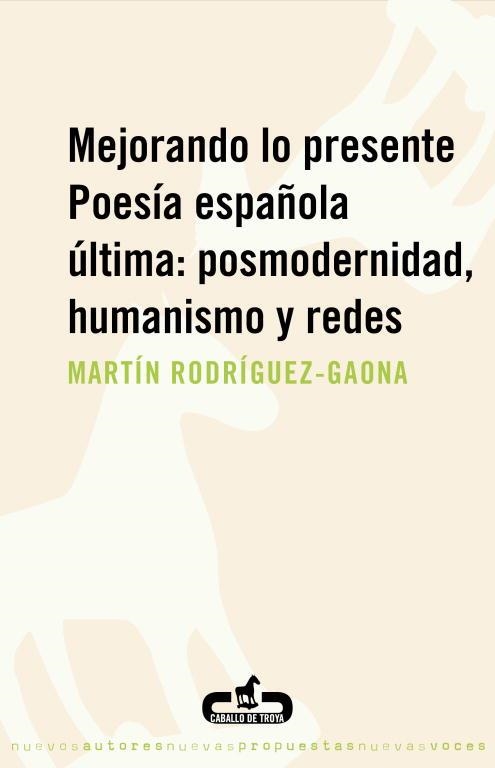 MEJORANDO LO PRESENTE. POESIA ESPAÑOLA ULTIMA: POSMODERNIDAD | 9788496594401 | RODRIGUEZ-GAONA, MARTIN | Llibreria Aqualata | Comprar llibres en català i castellà online | Comprar llibres Igualada