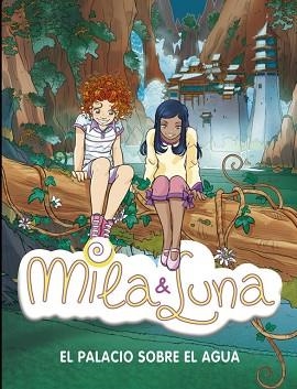 MILA Y LUNA 7. EL PALACIO SOBRE EL AGUA | 9788484415954 | BAT, PRUNELLA | Llibreria Aqualata | Comprar llibres en català i castellà online | Comprar llibres Igualada