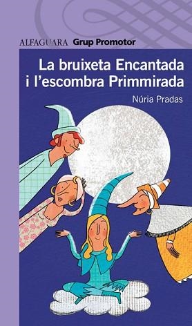 BRUIXETA ENCANTADA I L'ESCOMBRA PRIMMIRADA, L' (LILA 8 ANYS) | 9788479185251 | PRADAS, NURIA | Llibreria Aqualata | Comprar llibres en català i castellà online | Comprar llibres Igualada