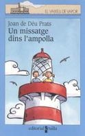 MISSATGE DINS L'AMPOLLA, UN (V.V.BLAU 91) | 9788466100458 | PRATS, JOAN DE DEU | Llibreria Aqualata | Comprar llibres en català i castellà online | Comprar llibres Igualada