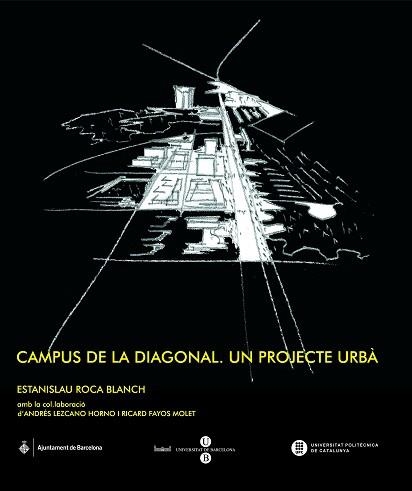 CAMPUS DE LA DIAGONAL : UN PROJECTE URBAA, PRAXI DOCENT I PR | 9788447533817 | ROCA, ESTANISLAU | Llibreria Aqualata | Comprar llibres en català i castellà online | Comprar llibres Igualada