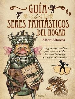 GUIA DE SERES FANTASTICOS DEL HOGAR | 9788466642033 | ALFORCEA, ALBERT | Llibreria Aqualata | Comprar llibres en català i castellà online | Comprar llibres Igualada