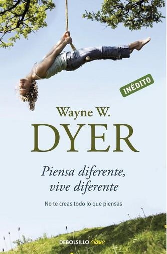 PIENSA DIFERENTE, VIVE DIFERENTE (DEBOLSILLO CLAVE) | 9788499082196 | DYER, WAYNE W. | Llibreria Aqualata | Comprar llibres en català i castellà online | Comprar llibres Igualada