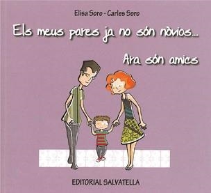 MEUS PARES JA NO SÓN NÒVIOS... ARA SÓN AMICS, ELS | 9788484125013 | SORO, ELISA / SORO, CARLES | Llibreria Aqualata | Comprar llibres en català i castellà online | Comprar llibres Igualada