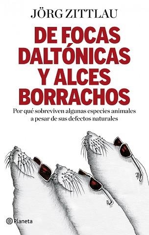 DE FOCAS DALTONICAS Y ALCES BORRACHOS | 9788408091653 | ZITTLAU, JORG | Llibreria Aqualata | Comprar llibres en català i castellà online | Comprar llibres Igualada