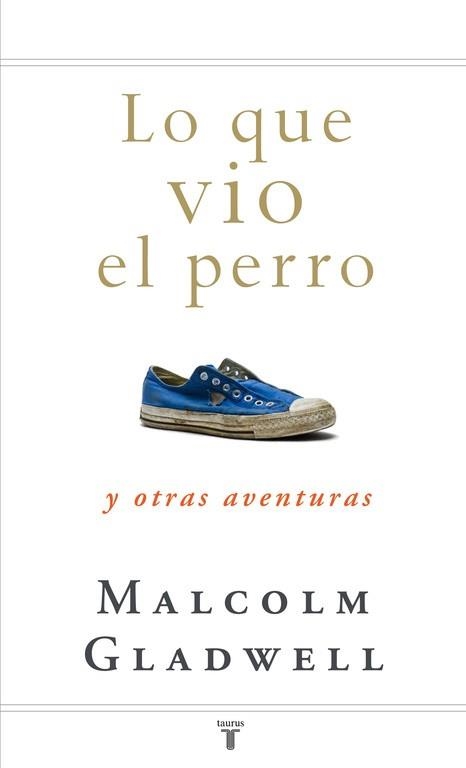 LO QUE VIO EL PERRO Y OTRAS AVENTURAS | 9788430607556 | GLADWELL, MALCOLM | Llibreria Aqualata | Comprar llibres en català i castellà online | Comprar llibres Igualada