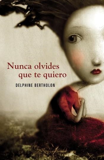 NUNCA OLVIDES QUE TE QUIERO | 9788425343841 | BERTHOLON, DELPHINE | Llibreria Aqualata | Comprar llibres en català i castellà online | Comprar llibres Igualada