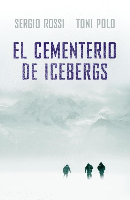 CEMENTERIO DE ICEBERGS, EL | 9788401337482 | ROSSI, SERGIO / POLO, TONI | Llibreria Aqualata | Comprar llibres en català i castellà online | Comprar llibres Igualada