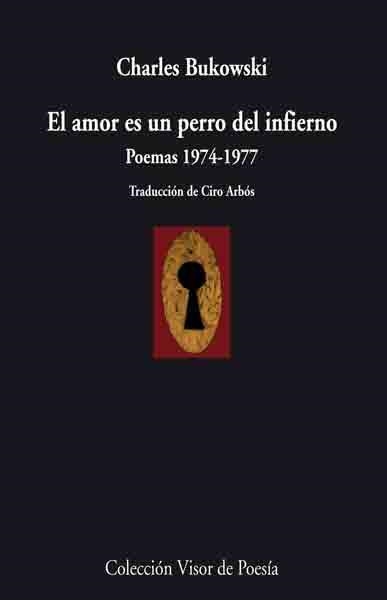 AMOR ES UN PERRO DEL INFIERNO, EL. POEMAS 1974-1977 (VIS745) | 9788498957457 | BUKOWSKI, CHARLES | Llibreria Aqualata | Comprar llibres en català i castellà online | Comprar llibres Igualada