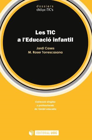 TIC A L'EDUCACIO INFANTIL, LES | 9788497885492 | CASES, JORDI/TORRESCASANA, M. ROSER | Llibreria Aqualata | Comprar llibres en català i castellà online | Comprar llibres Igualada