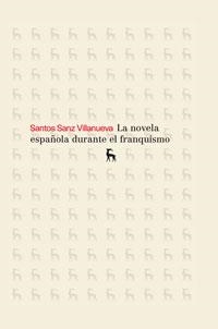 NOVELA ESPAÑOLA DURANTE EL FRANQUISMO, LA | 9788424904180 | SANZ VILLANUEVA, SANTOS | Llibreria Aqualata | Comprar llibres en català i castellà online | Comprar llibres Igualada