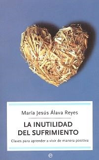 INUTILIDAD DEL SUFRIMIENTO, LA | 9788497342513 | ALAVA REYES, MARIA JESUS | Llibreria Aqualata | Comprar llibres en català i castellà online | Comprar llibres Igualada